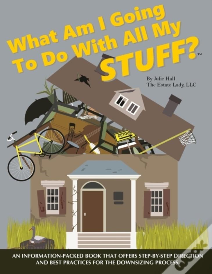 What Am I Going To Do With All My Stuff?