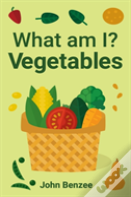 What Am I? Vegetables
