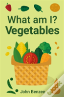What Am I? Vegetables