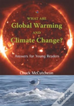 What Are Global Warming And Climate Change?