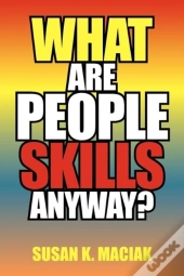 What Are People Skills, Anyway ?