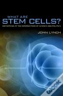 What Are Stem Cells?