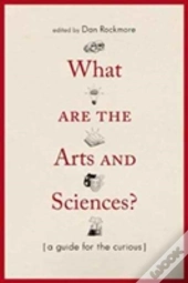 What Are The Arts And Sciences? - A Guide For The Curious