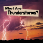 What Are Thunderstorms - Preview