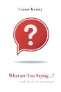 What Are You Saying...? - Preview