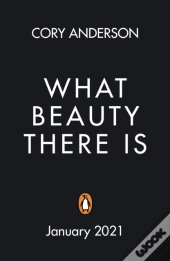 What Beauty There Is
