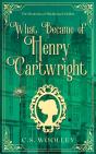 What Became Of Henry Cartwright - Preview