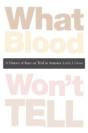 What Blood Wonâ€™T Tell - Preview