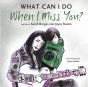 What Can I Do When I Miss You? - Preview