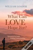 What Can Love Hope For?