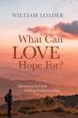 What Can Love Hope For? - Preview