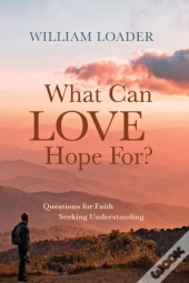 What Can Love Hope For?