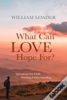 What Can Love Hope For?