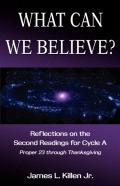 What Can We Believe? Reflections On The Second Readings For Cycle A Proper 23 Through Thanksgiving