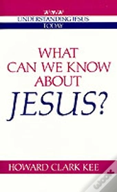 What Can We Know About Jesus?
