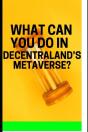 What Can You Do In Decentraland'S Metaverse? - Preview