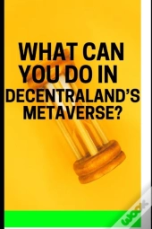 What Can You Do In Decentraland'S Metaverse?