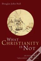 What Christianity Is Not