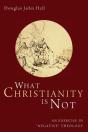 What Christianity Is Not - Preview