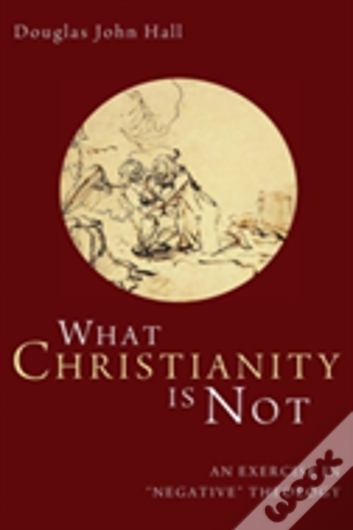 What Christianity Is Not