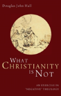 What Christianity Is Not - Preview