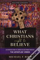 What Christians Ought To Believe, Second Edition