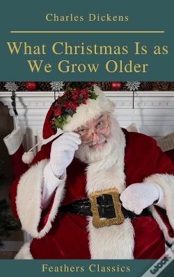 Capa do artigo What Christmas Is As We Grow Older (Feathers Classics)