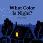 What Color Is Night? - Preview