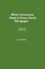 What Consumers Need To Know About Mortga - Preview