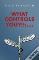 What Controls You?!!