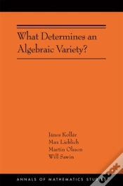 Capa do artigo What Determines An Algebraic Variety?