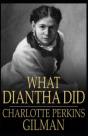 What Diantha Did Charlotte Perkins Gilman (Classics, Literature) (Annotated) - Preview