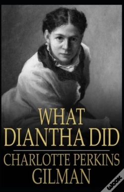 Capa do artigo What Diantha Did Charlotte Perkins Gilman (Classics, Literature) (Annotated)