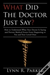 What Did The Doctor Just Say?: How To Un