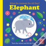 What Do Animals Do All Day?: Elephant