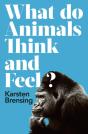 What Do Animals Think And Feel? - Preview