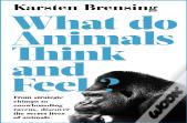 What Do Animals Think And Feel?
