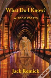 Capa do artigo What Do I Know  : Wisdom Essays