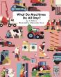 What Do Machines Do All Day - Preview