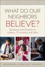 What Do Our Neighbors Believe? Second Edition - Preview