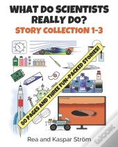 What Do Scientists Really Do? Story Collection 1-3