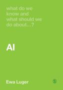 What Do We Know And What Should We Do About Ai?