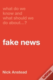 What Do We Know And What Should We Do About Fake News?