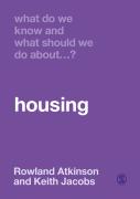 What Do We Know And What Should We Do About Housing?