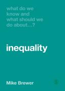 What Do We Know And What Should We Do About Inequality?