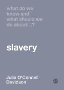 What Do We Know And What Should We Do About Slavery?