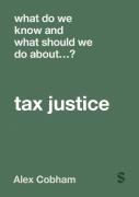 What Do We Know And What Should We Do About Tax Justice?