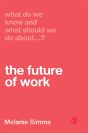 What Do We Know And What Should We Do About The Future Of Work? - Preview