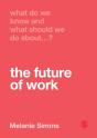 What Do We Know And What Should We Do About The Future Of Work? - Preview