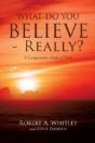 What Do You Believe - Really? - Preview